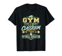 La Gym n'est Pas Une matière Professeur d'éducation Physique T-Shirt