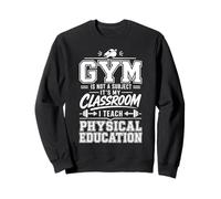La Gym Vintage n'est Pas Une matière. Professeur d'éducation Physique Sweatshirt
