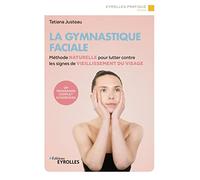 La gymnastique faciale Tatiana Justeau (Auteur)