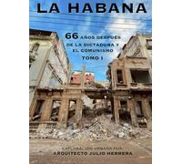 La Habana: 66 años después de la Dictadura y el Comunismo