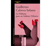 La Habana para un Infante Difunto / Infante's Inferno