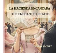 La Hacienda Encantada: The Enchanted Estate
