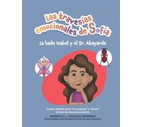La Hada Isabel Y El Sr. Abayarde (Las Travesías Emocionales De Sofía) (Spanish Edition)