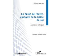 La haine de l’autre, exutoire de la haine de soi Approche clinique - Jean-Noël Mabiala - L'harmattan - broché - Essai