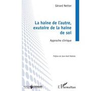 La haine de l’autre, exutoire de la haine de soi Jean-Noël Mabiala (Préface), Gérard Netter (Auteur)