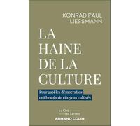 La haine de la culture: Pourquoi les démocraties ont besoin de citoyens cultivés