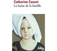 La haine de la famille Catherine Cusset (Auteur)