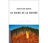 La haine de la nature - Christian Godin - Champ Vallon - broché - Essai