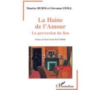 Maurice Hurni – La haine de l'amour – La perversion du lien – Broché