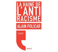 La haine de l'antiracisme - Alain Policar - Textuel - broché - Essai
