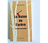La Haine de l'arbre: n'est pas une fatalité