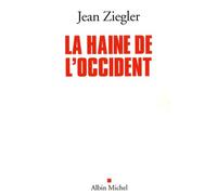 Jean Ziegler – La Haine de l'Occident – Broché