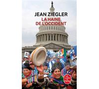 La Haine de l'occident - Jean Ziegler - Lgf - Poche - Essai