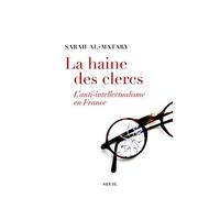 La Haine des clercs: L'anti-intellectualisme en France