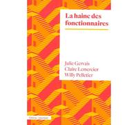 Julie Gervais – La Haine des fonctionnaires – Essai – Broché