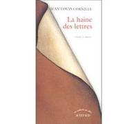 La haine des lettres, Céline et Proust Jean-Louis Cornille (Auteur)