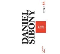 La haine du désir - Daniel Sibony - Bourgois - Poche - Essai