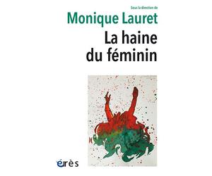 La haine du féminin - Monique Lauret - Eres - broché - Etude