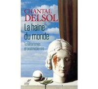 La haine du monde Chantal Delsol (Auteur)