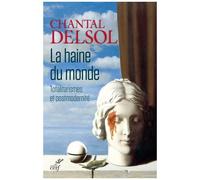 La Haine Du Monde - Totalitarismes Et Postmodernité