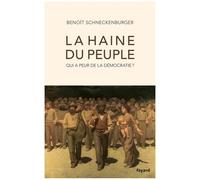 La Haine Du Peuple - Qui A Peur De La Démocratie ?