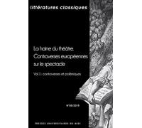 La haine du théâtre. controverses européennes sur le spectacle: Controverses et polémiques