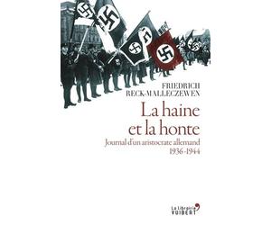 La Haine Et La Honte - Journal D'un Aristocrate Allemand 1936-1944