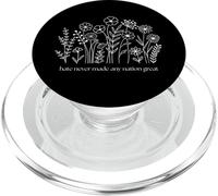 La Haine Fleurie n'a jamais Rendu Une Nation ou Quelque Chose de génial PopSockets PopGrip pour MagSafe