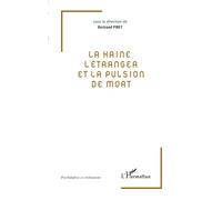La haine, l'étranger et la pulsion de mort - Bertrand Piret - L'harmattan - broché - Etude
