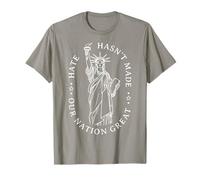 La haine n'a jamais poussé aucune nation à résister à la Grande Statue de la Liberté T-Shirt
