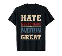 La Haine n'a jamais Rendu Une Nation géniale T-Shirt