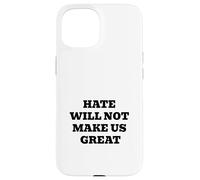 La Haine ne fera Pas de Nous Une Excellente déclaration d'amour Professionnel Coque pour iPhone 15