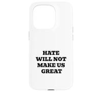 La Haine ne fera Pas de Nous Une Excellente déclaration d'amour Professionnel Coque pour iPhone 15 Pro