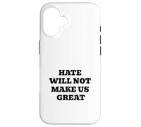 La Haine ne fera Pas de Nous Une Excellente déclaration d'amour Professionnel Coque pour iPhone 16