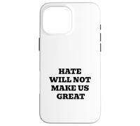 La Haine ne fera Pas de Nous Une Excellente déclaration d'amour Professionnel Coque pour iPhone 16 Pro Max