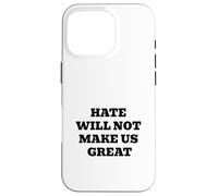 La Haine ne fera Pas de Nous Une Excellente déclaration d'amour Professionnel Coque pour iPhone 16 Pro
