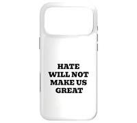La Haine ne fera Pas de Nous Une Excellente déclaration d'amour Professionnel Coque pour iPhone 17 Pro Max