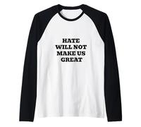 La Haine ne fera Pas de Nous Une Excellente déclaration d'amour Professionnel Manche Raglan