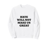 La Haine ne fera Pas de Nous Une Excellente déclaration d'amour Professionnel Sweatshirt