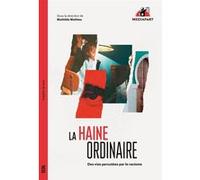 La Haine ordinaire: Des vies percutées par le racisme