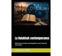 La Halakhah contemporanea: Adattamento normativo, autorità globale e nuove frontiere del vivere ebraico