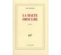 La halte obscure - Paul de Roux - Gallimard - broché - Livre
