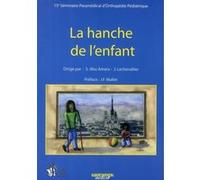 La hanche de l'enfant sfop Saad Abu Amara (Direction), Joël Lechevallier (Direction), S ABU AMARA (Auteur)