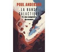 La Hanse galactique - tome 2 Aux comptoirs du cosmos Poul Anderson (Auteur), Jean-Daniel Brèque (Traduction)