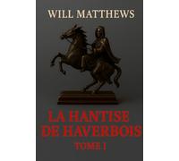 La hantise de Haverbois tome 1