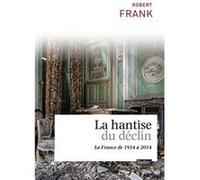La hantise du déclin, La France de 1914 à 2014