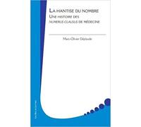 La Hantise Du Nombre - Une Histoire Sociale Des Numerus Clausus De Médecine
