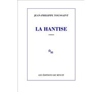 La Hantise - Jean-Philippe Toussaint - Minuit - broché - Roman