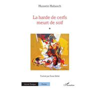 La harde de cerfs meurt de soif - Hussein Habasch - L'harmattan - broché - Poésie