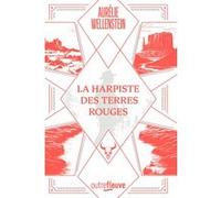 La Harpiste des Terres rouges Aurélie Wellenstein (Auteur)